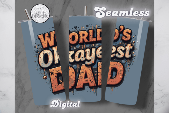 Download World's Okayest Dad Funny Tumbler Wrap - Funny tumbler Collection