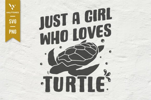 Download Just a Girl Who Loves Turtles SVG PNG - Png Collection